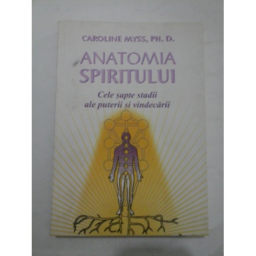 ANATOMIA SPIRITULUI - Caroline MYSS ANATOMIA SPIRITULUI - Caroline MYSS